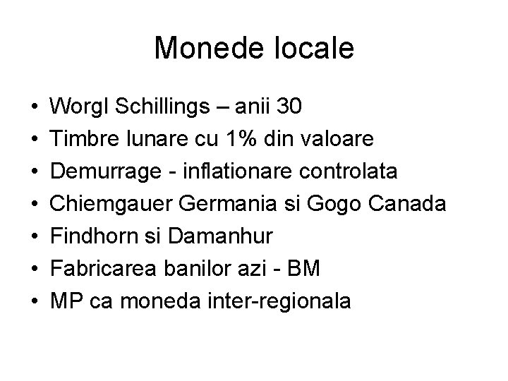 Monede locale • • Worgl Schillings – anii 30 Timbre lunare cu 1% din Monede locale • • Worgl Schillings – anii 30 Timbre lunare cu 1% din