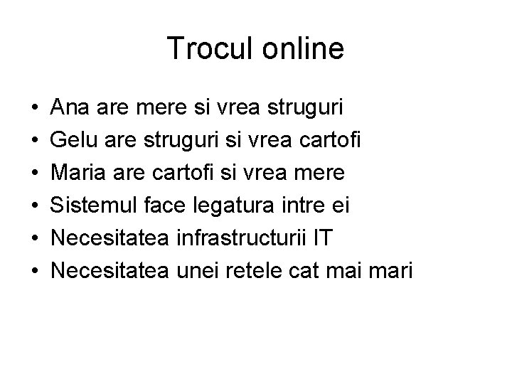 Trocul online • • • Ana are mere si vrea struguri Gelu are struguri Trocul online • • • Ana are mere si vrea struguri Gelu are struguri