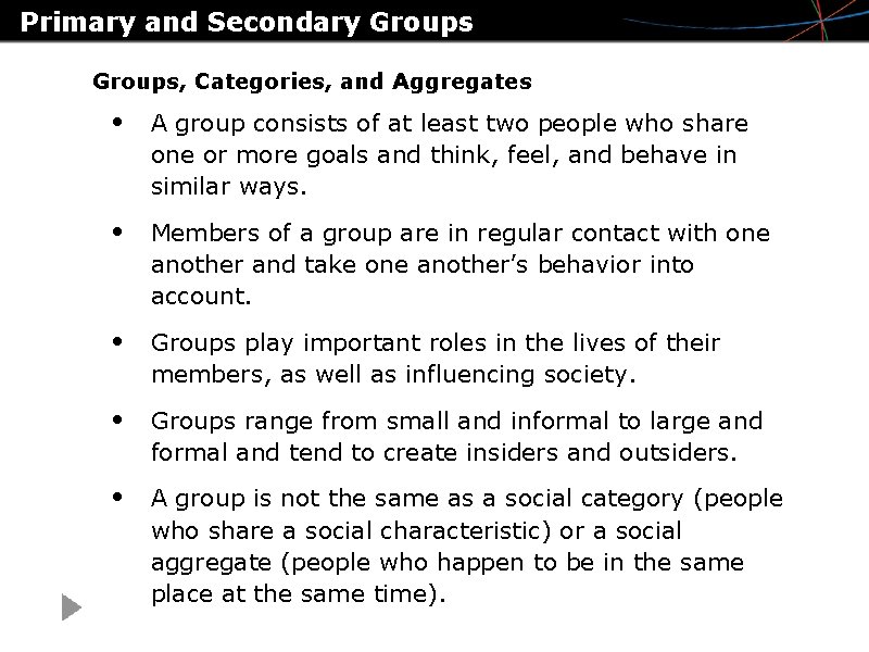 Primary and Secondary Groups, Categories, and Aggregates • A group consists of at least