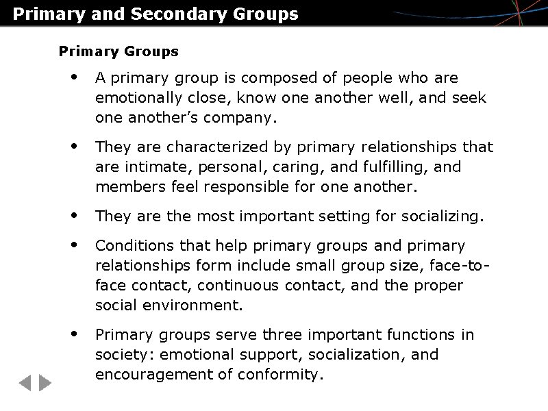 Primary and Secondary Groups Primary Groups • A primary group is composed of people