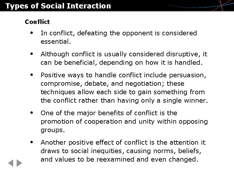 Types of Social Interaction Conflict • In conflict, defeating the opponent is considered essential.