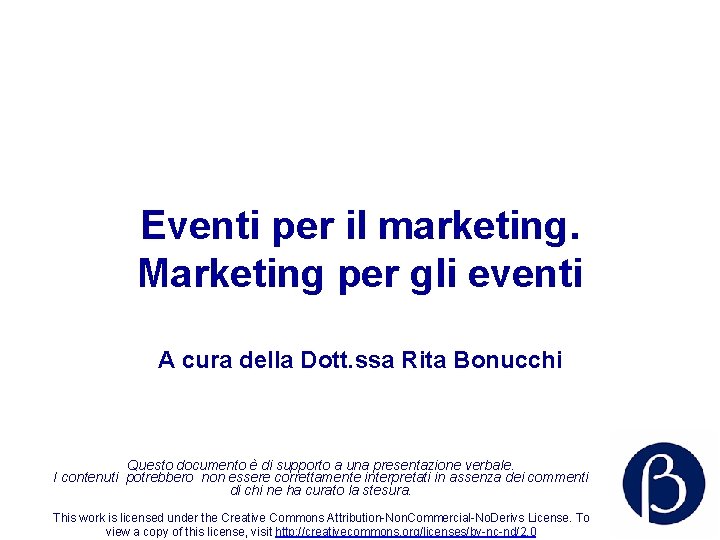 Eventi per il marketing. Marketing per gli eventi A cura della Dott. ssa Rita