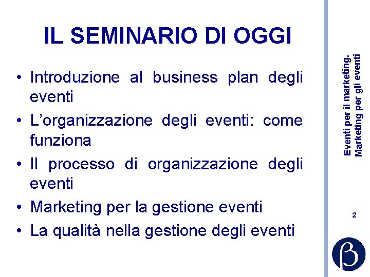  • Introduzione al business plan degli eventi • L’organizzazione degli eventi: come funziona