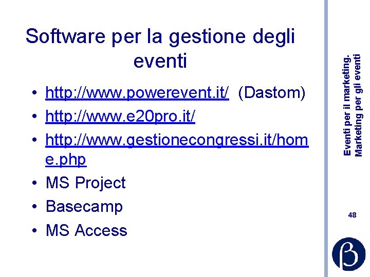  • http: //www. powerevent. it/ (Dastom) • http: //www. e 20 pro. it/