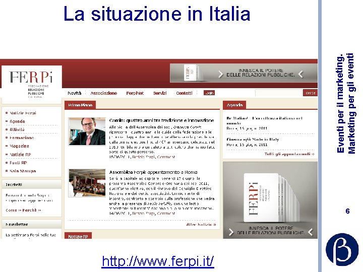 Eventi per il marketing. Marketing per gli eventi La situazione in Italia 6 http: