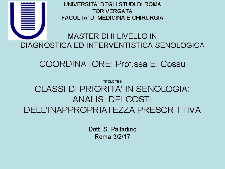 UNIVERSITA’ DEGLI STUDI DI ROMA TOR VERGATA FACOLTA’ DI MEDICINA E CHIRURGIA MASTER DI