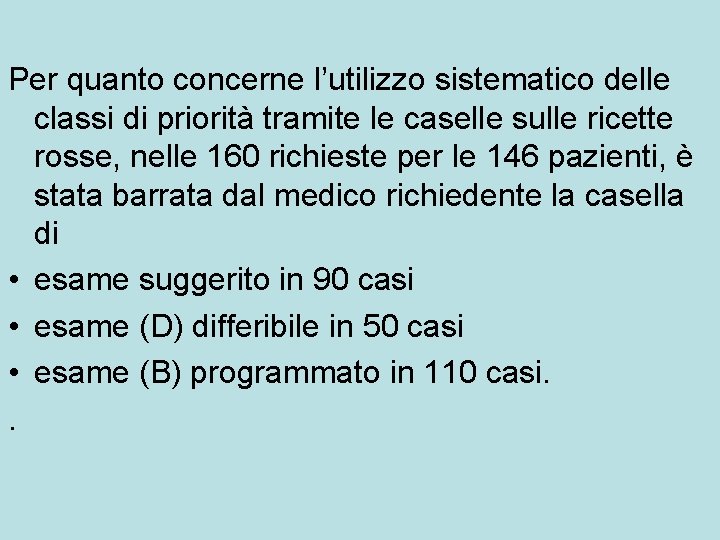  Per quanto concerne l’utilizzo sistematico delle classi di priorità tramite le caselle sulle