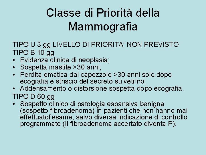 Classe di Priorità della Mammografia TIPO U 3 gg LIVELLO DI PRIORITA’ NON PREVISTO