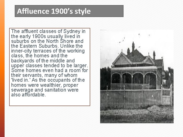 Affluence 1900’s style The affluent classes of Sydney in the early 1900 s usually