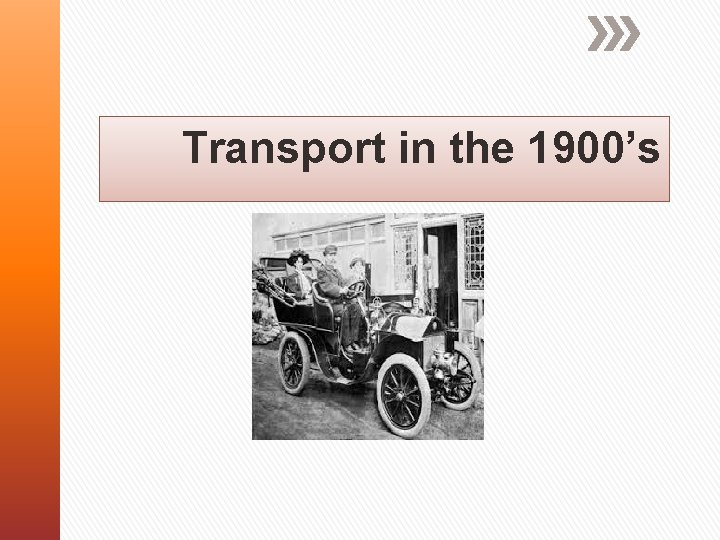 Transport in the 1900’s 