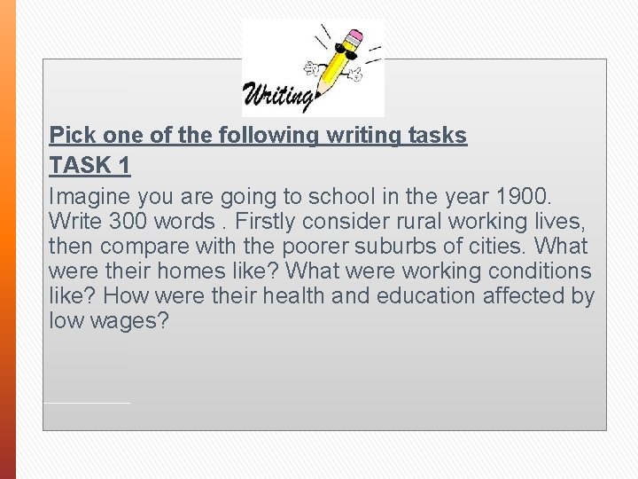 Pick one of the following writing tasks TASK 1 Imagine you are going to
