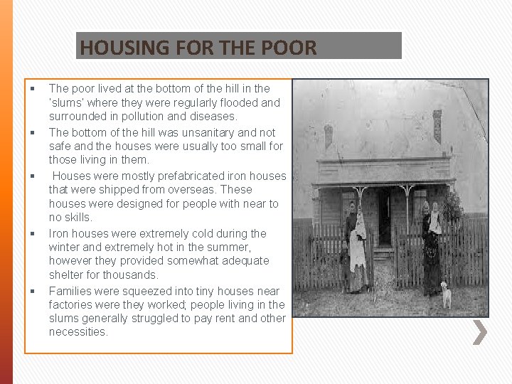 HOUSING FOR THE POOR § § § The poor lived at the bottom of