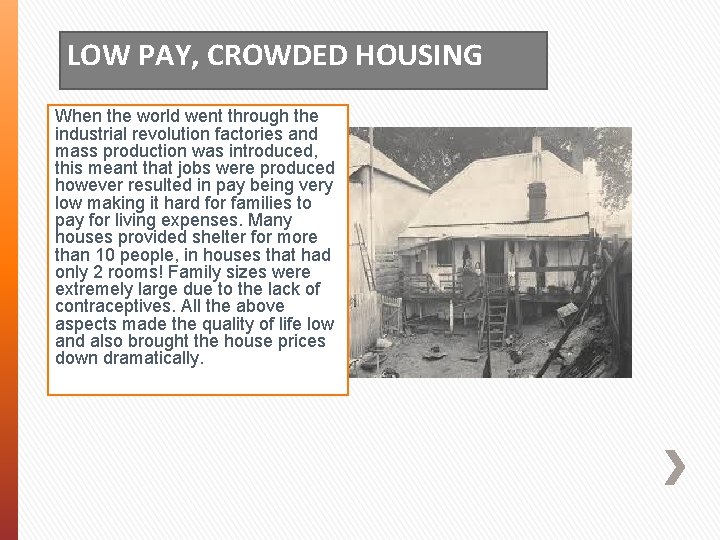 LOW PAY, CROWDED HOUSING When the world went through the industrial revolution factories and