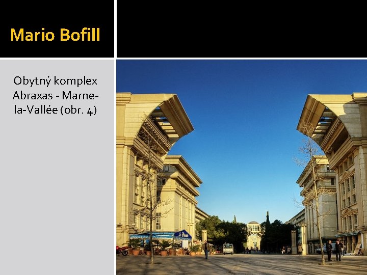 Mario Bofill Obytný komplex Abraxas - Marnela-Vallée (obr. 4) 
