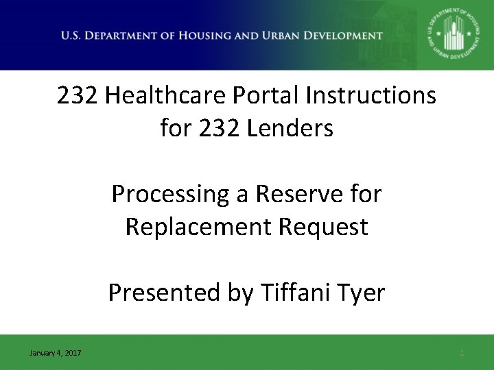 232 Healthcare Portal Instructions for 232 Lenders Processing a Reserve for Replacement Request Presented