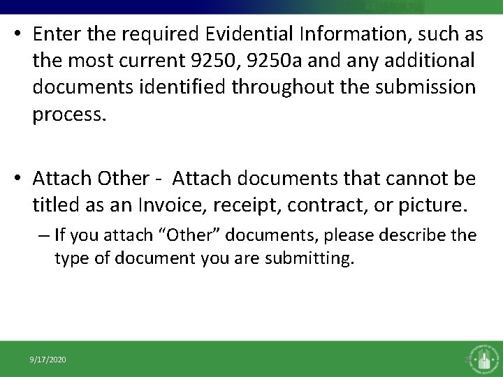  • Enter the required Evidential Information, such as the most current 9250, 9250