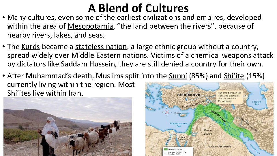 A Blend of Cultures • Many cultures, even some of the earliest civilizations and