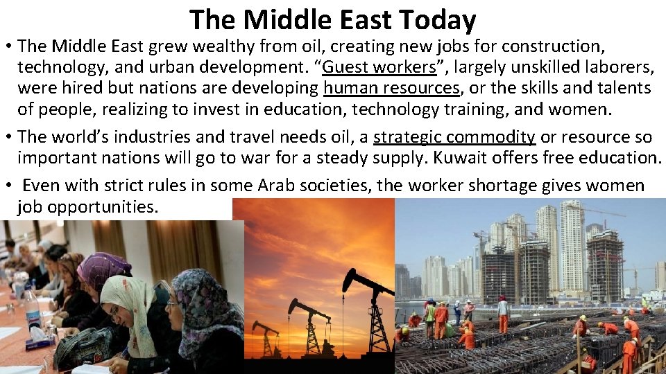 The Middle East Today • The Middle East grew wealthy from oil, creating new