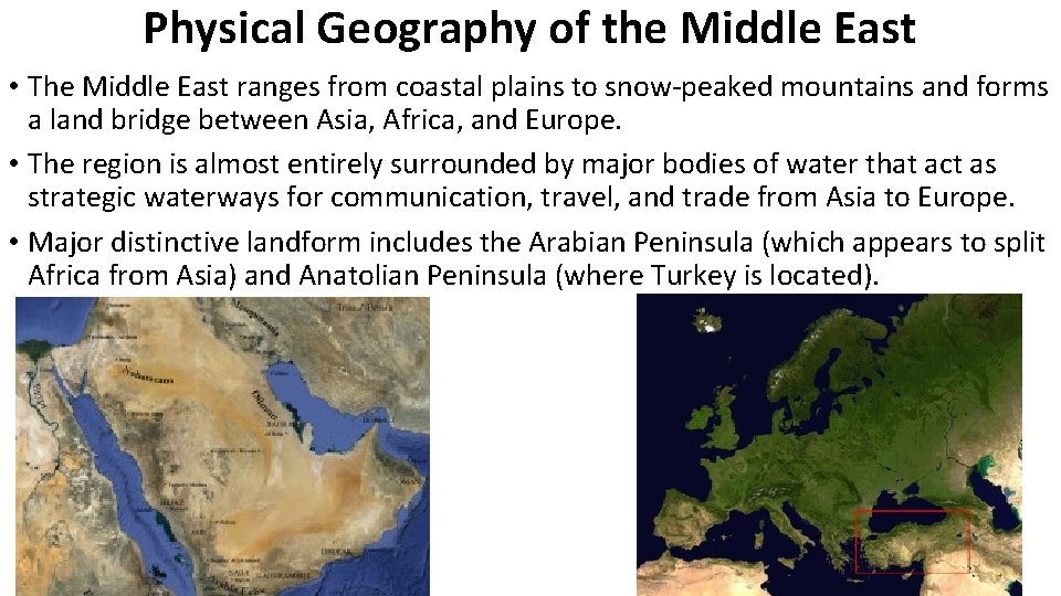 Physical Geography of the Middle East • The Middle East ranges from coastal plains