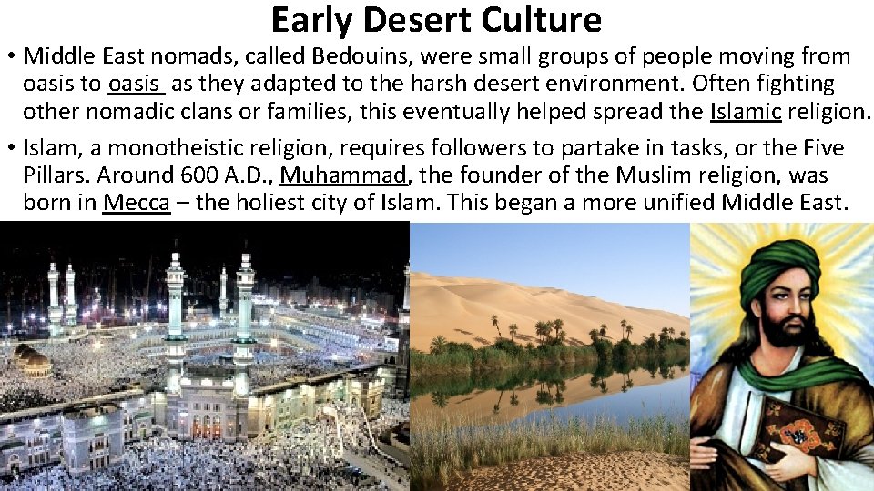Early Desert Culture • Middle East nomads, called Bedouins, were small groups of people