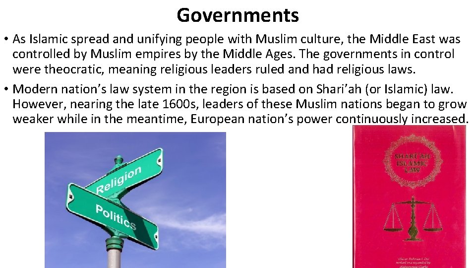 Governments • As Islamic spread and unifying people with Muslim culture, the Middle East