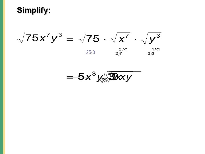 Simplify: 25∙ 3 