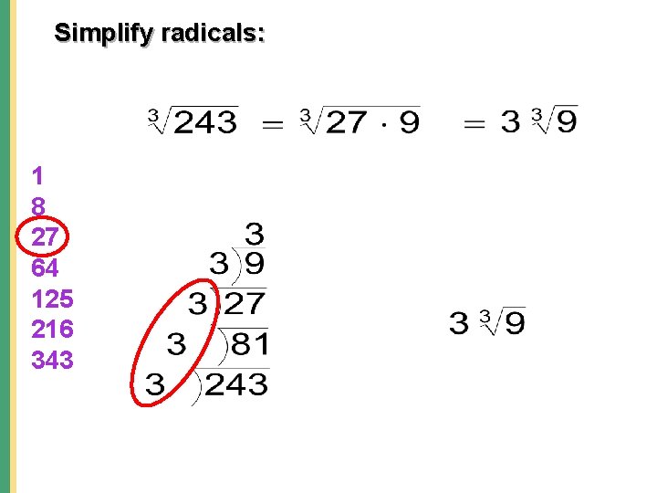 Simplify radicals: 1 8 27 64 125 216 343 