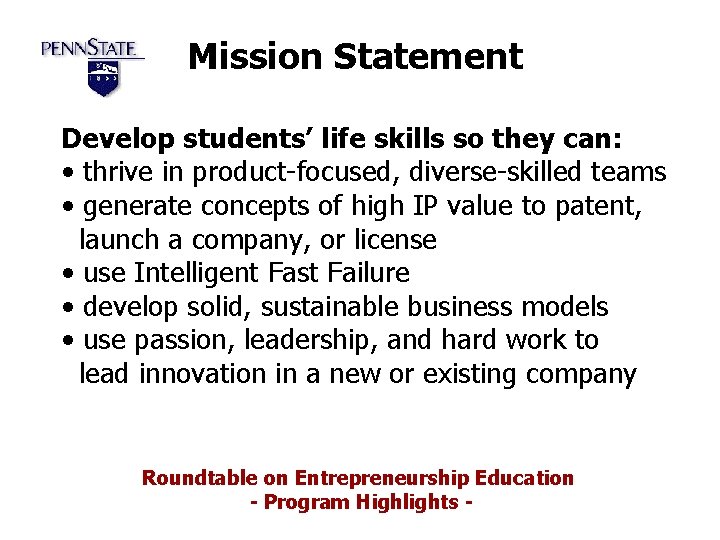 Mission Statement Develop students’ life skills so they can: • thrive in product-focused, diverse-skilled