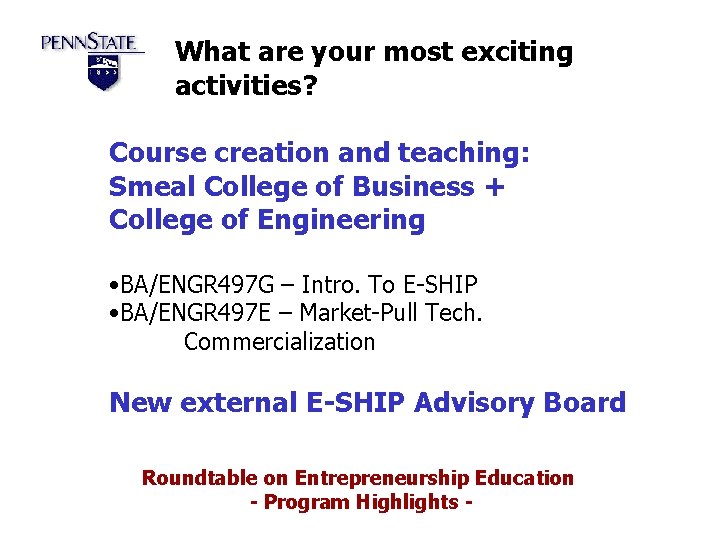 What are your most exciting activities? Course creation and teaching: Smeal College of Business