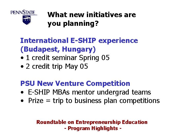 What new initiatives are you planning? International E-SHIP experience (Budapest, Hungary) • 1 credit