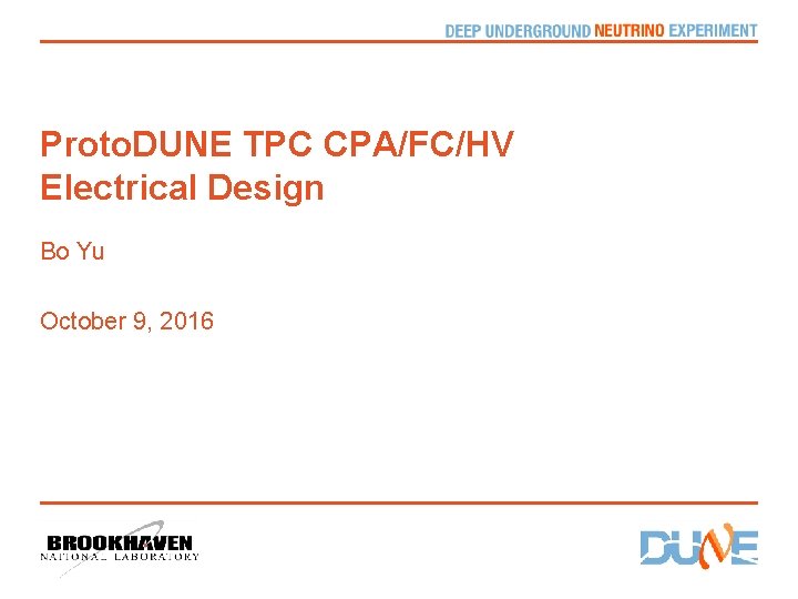 Proto. DUNE TPC CPA/FC/HV Electrical Design Bo Yu October 9, 2016 