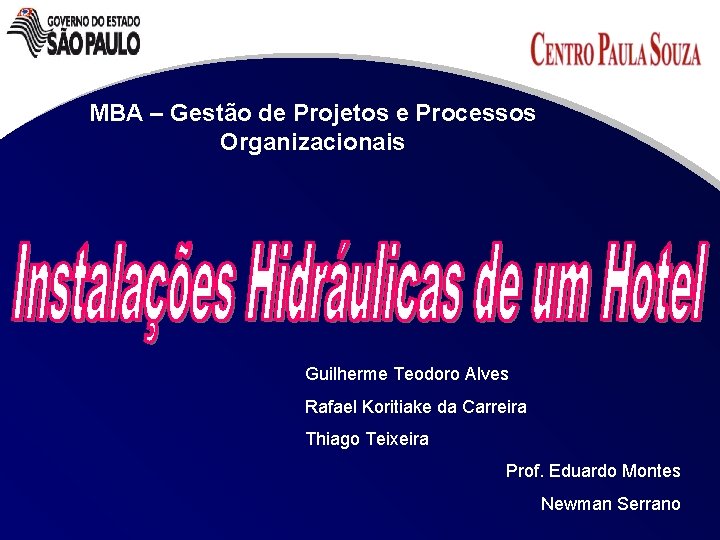 MBA – Gestão de Projetos e Processos Organizacionais Guilherme Teodoro Alves Rafael Koritiake da
