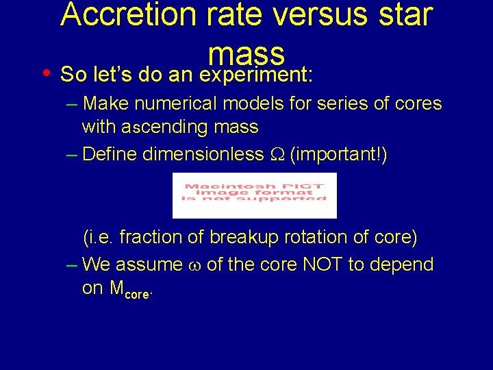 Accretion rate versus star mass • So let’s do an experiment: – Make numerical