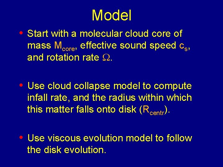 Model • Start with a molecular cloud core of mass Mcore, effective sound speed