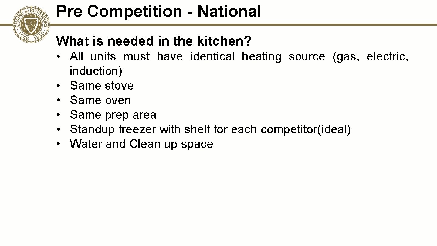 Pre Competition - National What is needed in the kitchen? • All units must