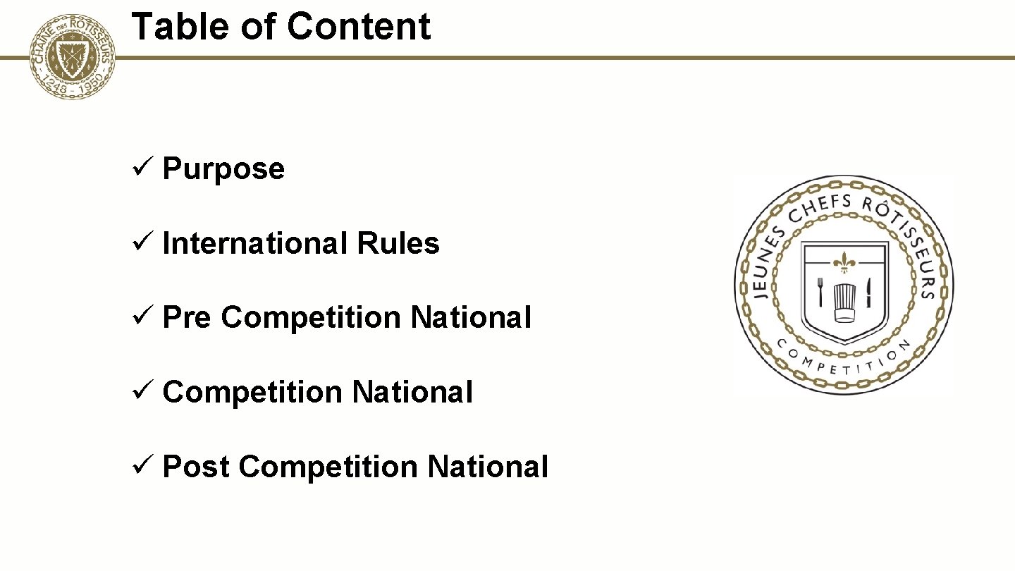Table of Content ü Purpose ü International Rules ü Pre Competition National ü Post