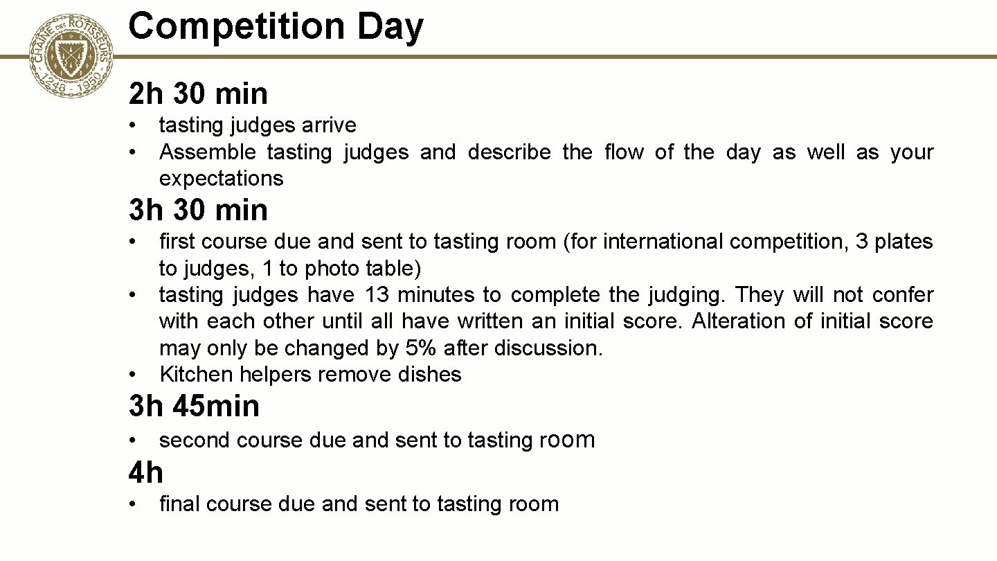 Competition Day 2 h 30 min • • tasting judges arrive Assemble tasting judges