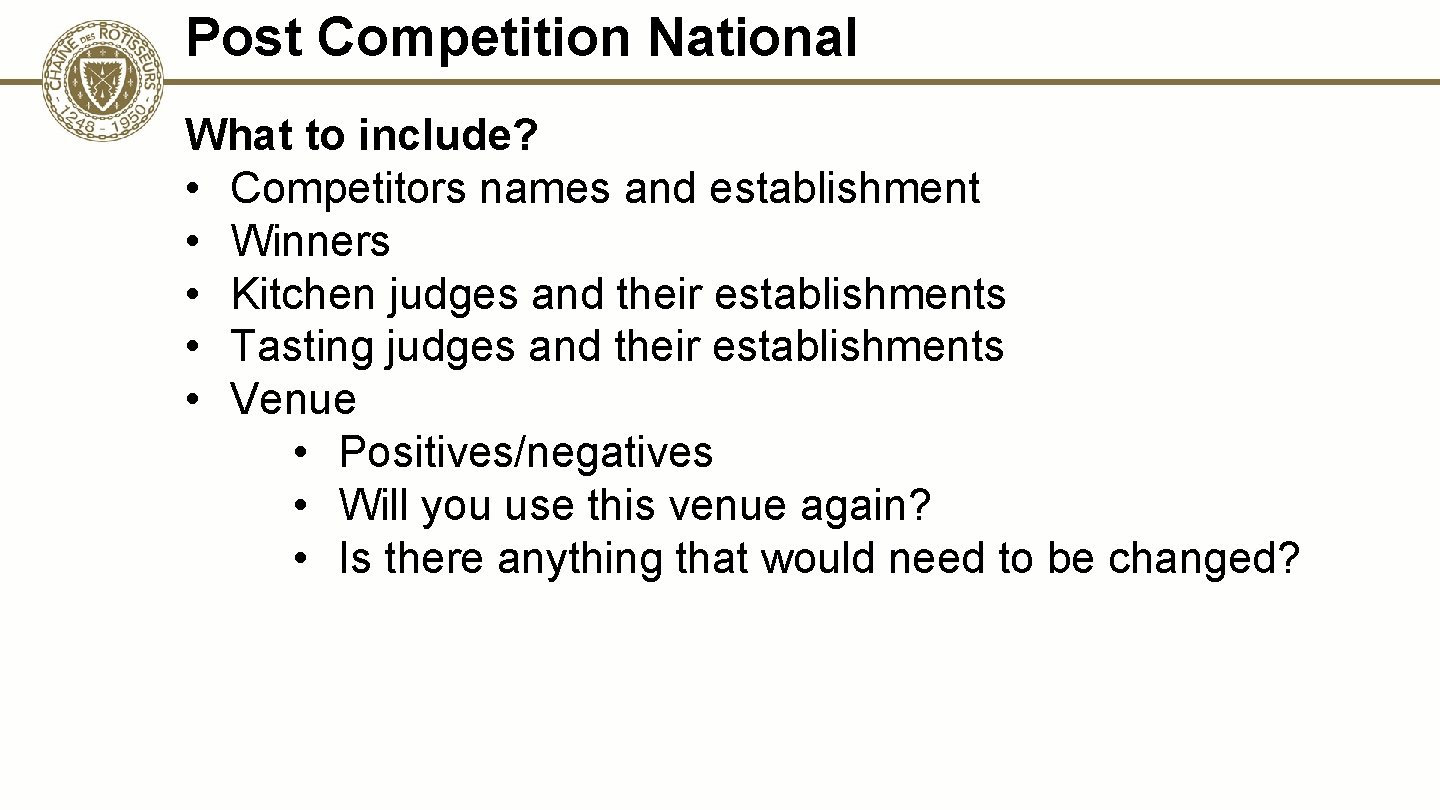 Post Competition National What to include? • Competitors names and establishment • Winners •