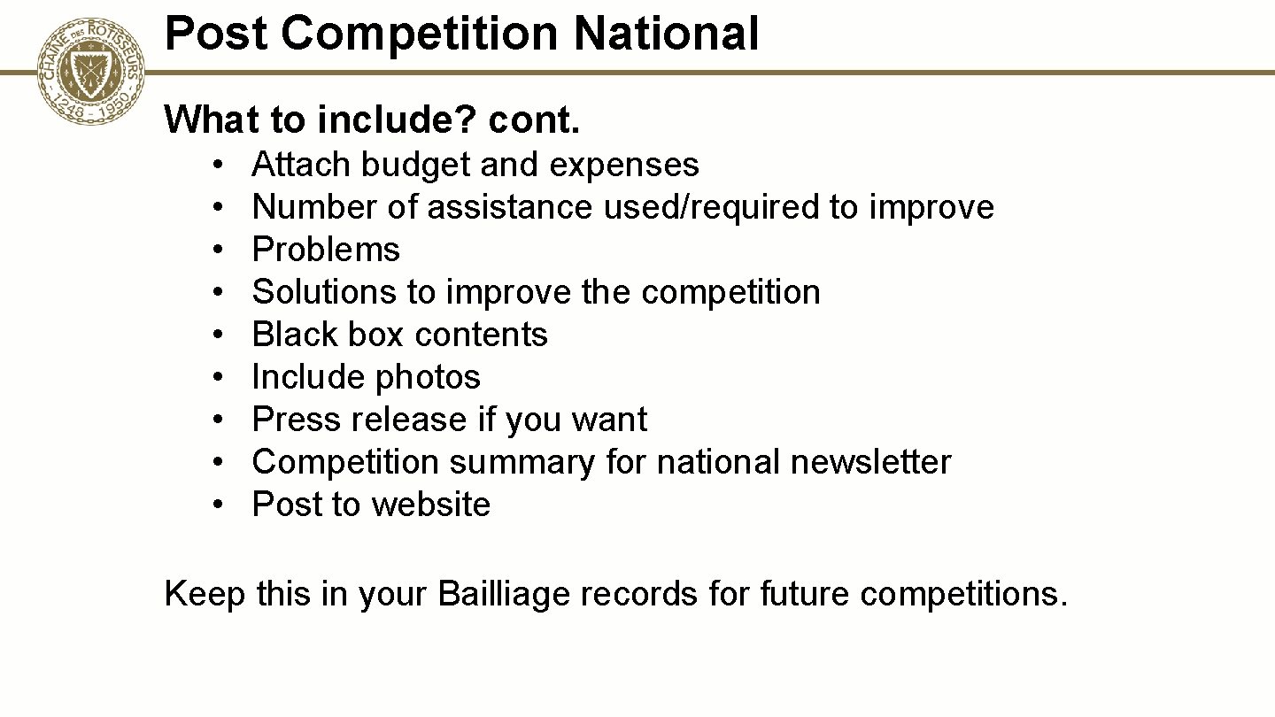 Post Competition National What to include? cont. • • • Attach budget and expenses