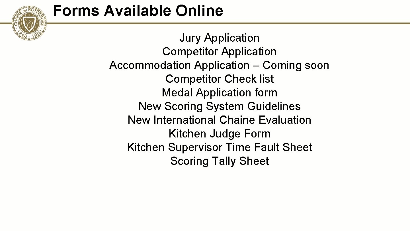 Forms Available Online Jury Application Competitor Application Accommodation Application – Coming soon Competitor Check