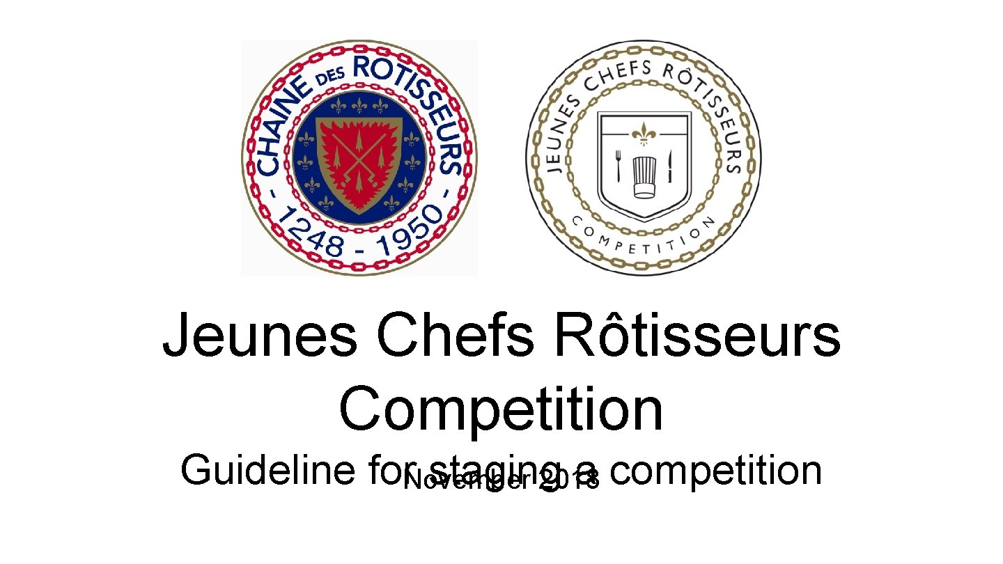 Jeunes Chefs Rôtisseurs Competition Guideline for staging a competition November 2018 