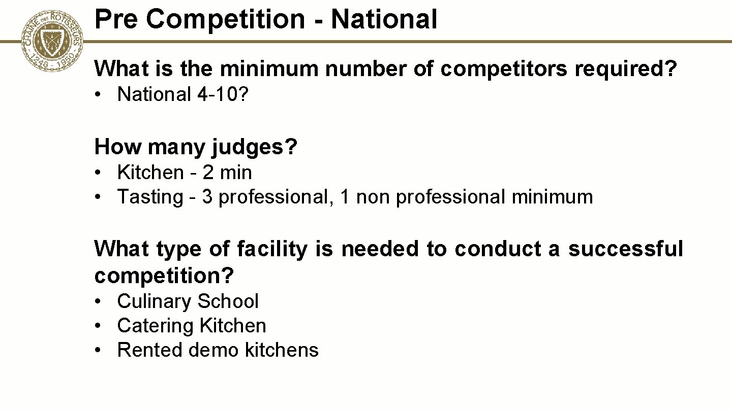 Pre Competition - National What is the minimum number of competitors required? • National