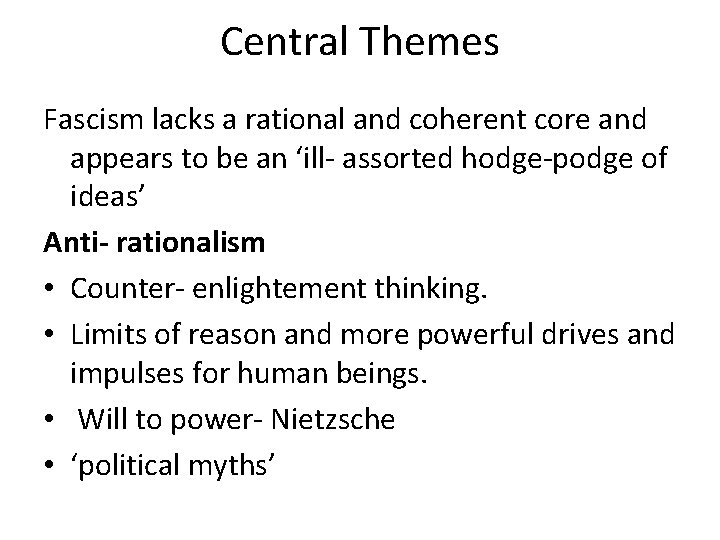 Central Themes Fascism lacks a rational and coherent core and appears to be an Central Themes Fascism lacks a rational and coherent core and appears to be an