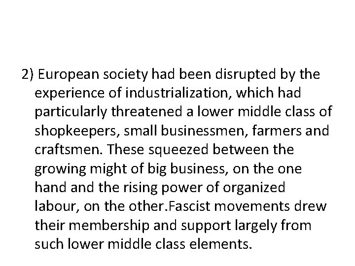 2) European society had been disrupted by the experience of industrialization, which had particularly 2) European society had been disrupted by the experience of industrialization, which had particularly
