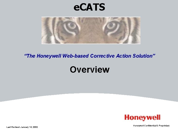 e. CATS “The Honeywell Web-based Corrective Action Solution” Overview Last Revised: January 14, 2002