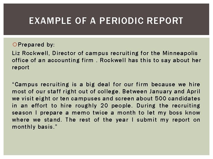 EXAMPLE OF A PERIODIC REPORT Prepared by: Liz Rockwell, Director of campus recruiting for