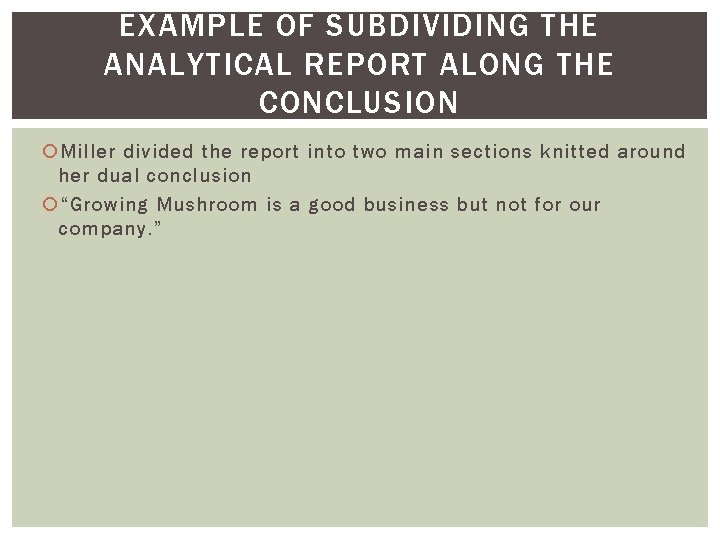 EXAMPLE OF SUBDIVIDING THE ANALYTICAL REPORT ALONG THE CONCLUSION Miller divided the report into