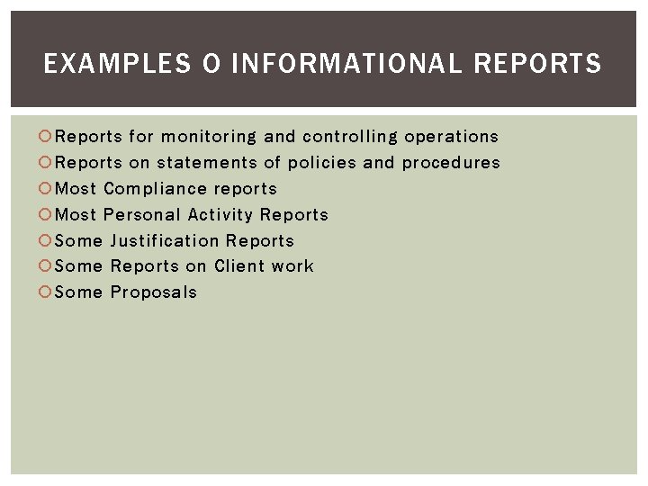 EXAMPLES O INFORMATIONAL REPORTS Reports for monitoring and controlling operations Reports on statements of