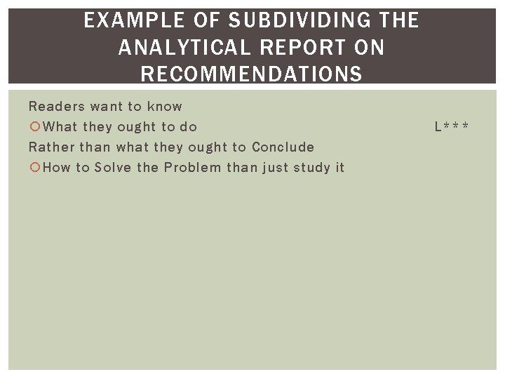 EXAMPLE OF SUBDIVIDING THE ANALYTICAL REPORT ON RECOMMENDATIONS Readers want to know What they