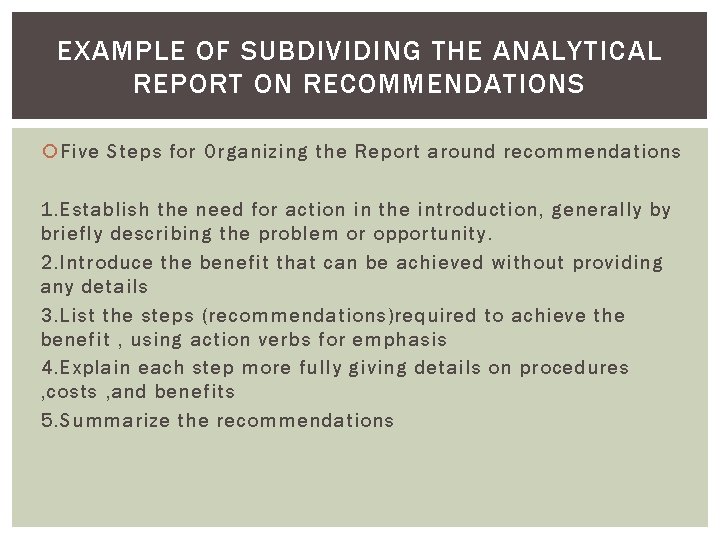 EXAMPLE OF SUBDIVIDING THE ANALYTICAL REPORT ON RECOMMENDATIONS Five Steps for Organizing the Report